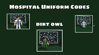 Bloxburg Hospital Uniform Codes  Dirt Owl [upl. by Ellened272]