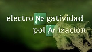 ELECTRONEGATIVIDAD Y POLARIDAD  Química Básica [upl. by Pouncey]