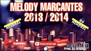 MELODY MARCANTES 20132014 part2 prod DJ HENDREL [upl. by Kcirttap]