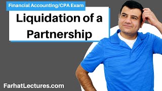 Liquidation of a Partnership  Financial Accounting Course  CPA Exam FAR [upl. by Nileuqay]