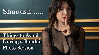 Things to Avoid During a Boudoir Photo Session Lesson 4 [upl. by Efren]