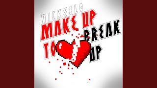 Make Up To Break Up [upl. by Jonina]