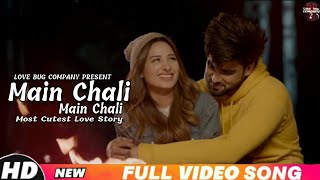 Main Chali Main Chali Full Video Song  Heart Touching Love Story  New Version Hindi Sad Song 2019 [upl. by Zacharias]