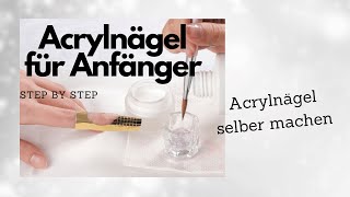 Acryl Nägel selber machen  für ANFÄNGER [upl. by Aitnahs]