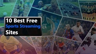 10 Best Free Sports Streaming Sites [upl. by Silrac]