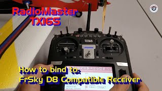 RadioMaster TX16S with HALL Sensor Gimbals  Binding to FrSky D8 Compatible Receiver [upl. by Andel9]