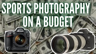 Sports Photography on a Budget  Budget Sports Photography [upl. by Tergram]