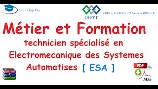 Métier et Formation Electromecanique des Systemes Automatises  ESA   ofppt [upl. by Barbaraanne75]