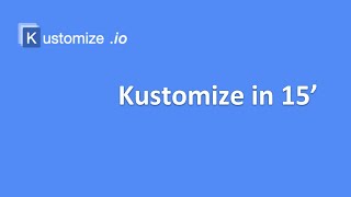 Kustomize in 15 [upl. by Martguerita]