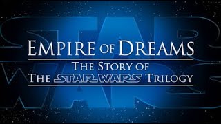 Empire of Dreams The Story of the Star Wars Trilogy 2004 [upl. by Rodablas]