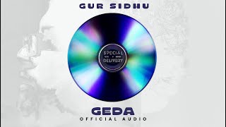 GEDA Official Audio Gur Sidhu  Kaptaan  Punjabi Song 2023 [upl. by Haidabo662]