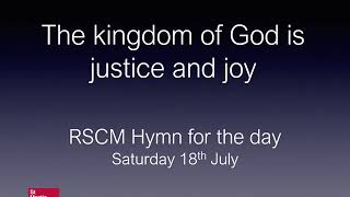 The kingdom of God is justice and joy — RSCM Hymn for the Day 84 [upl. by Adnama]