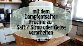 Entsaften mit dem Dampfentsafter [upl. by Syman]