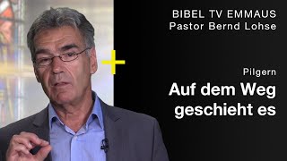 Pilgern Einige der bekanntesten Pilgerwege  Andacht von Pilgerpastor Bernd Lohse  Bibel TV Emmaus [upl. by Nyleahs]