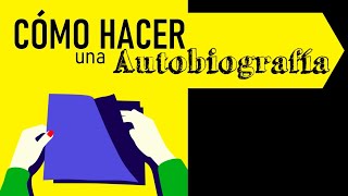 CÓMO HACER UNA AUTOBIOGRAFÍA [upl. by Syst]