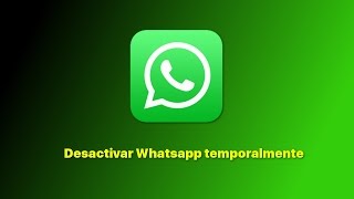 Desactivar Whatsapp temporalmente [upl. by Immat]