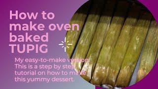 How To Make Oven Baked Tupig [upl. by Marpet277]