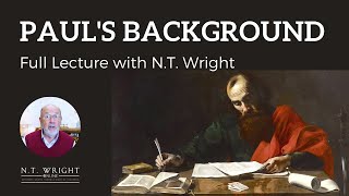 Pauls Background Full Lecture  NT Wright [upl. by Neila278]