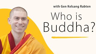 Who is Buddha  Gen Kelsang Rabten [upl. by Olegnaed940]