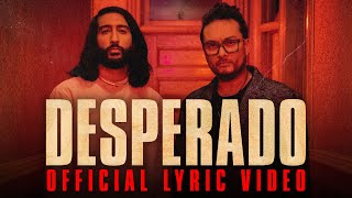 Raghav  Desperado feat Tesher Official Lyric Video [upl. by Ayanej806]