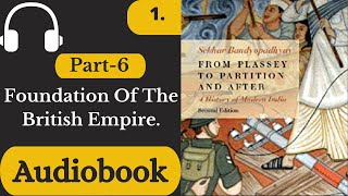 foundation of the british empire From Plassey to Partition Part 6 [upl. by Eenaej]