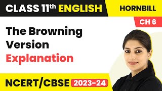 Class 11 English Chapter 6  The Browning Version  Explanation [upl. by Hoxie405]