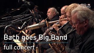 hrBigband quotBach goes Big Bandquot [upl. by Goer677]