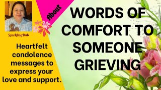 WORDS OF COMFORT TO SOMEONE GRIEVING [upl. by Aili119]