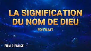 Film chrétien – La signification du nom de Dieu Extrait [upl. by Leler159]