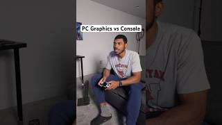 PC Graphics vs Console 🤔 [upl. by Zondra]