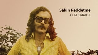 Sakın Reddetme  Cem Karaca [upl. by Ignatius]