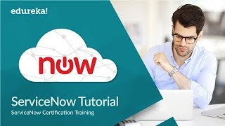 Servicenow Tutorial For Beginners  Servicenow Administrator Training  Servicenow Basics  Edureka [upl. by Laural]